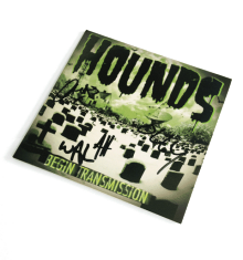 HOUNDS - BEGIN TRANSMISSION (SIGNED)